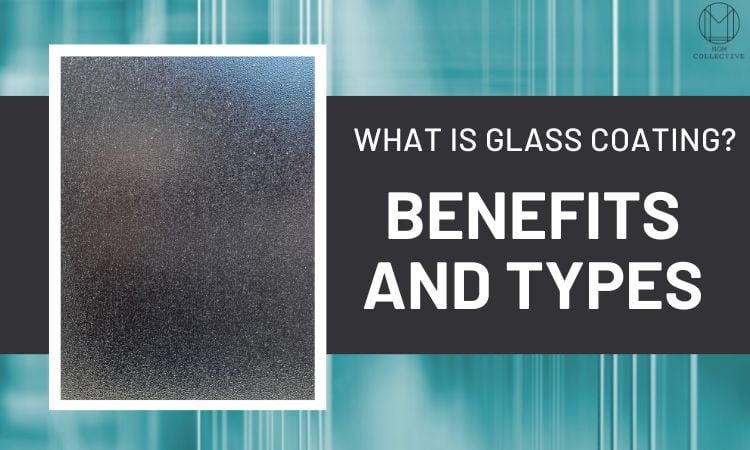 What is Glass Coating? Benefits and Types