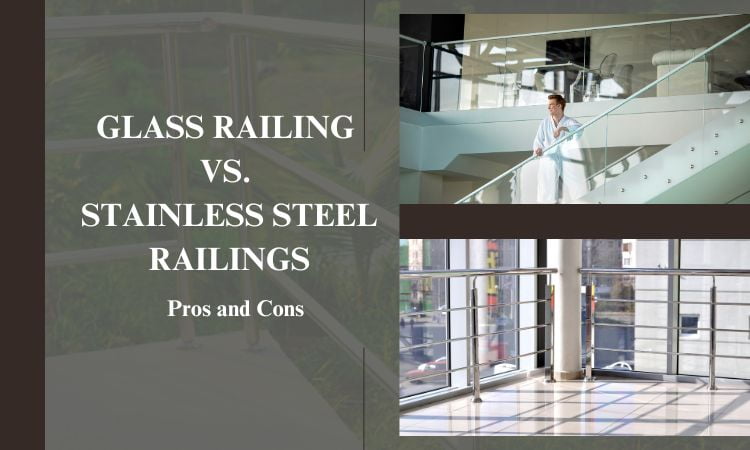 glass railing vs. stainless steel railings